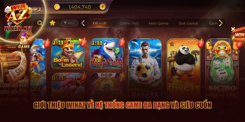 Giới Thiệu WinAZ - Cổng Game Nổi Tiếng, Uy Tín Top 1 Châu Á 3 Giới thiệu WinAZ về hệ thống game đa dạng và siêu cuốn