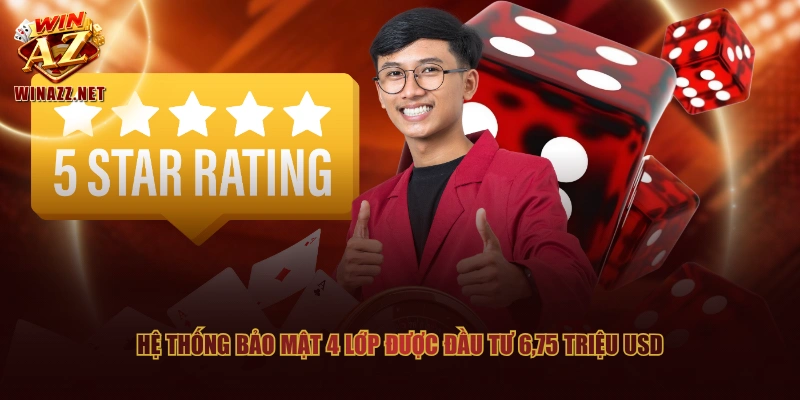 Đánh Giá WinAZ Có Uy Tín Không Qua 3+ Góc Độ Thực Tế 2 Hệ thống bảo mật 4 lớp được đầu tư 6,75 triệu USD