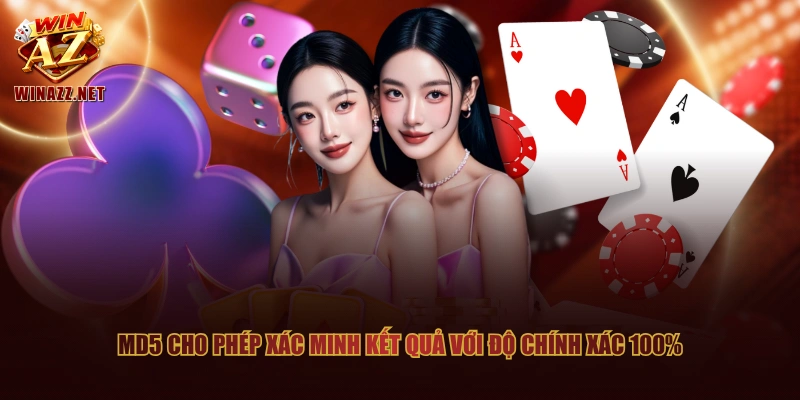 Casino WinAZ - Tỷ Lệ RTP 99.5% Được Kiểm Chứng Minh Bạch 2 MD5 cho phép xác minh kết quả với độ chính xác 100%