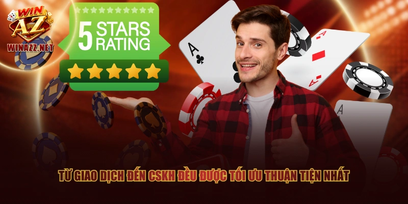 Đánh Giá WinAZ Có Uy Tín Không Qua 3+ Góc Độ Thực Tế 3 Từ giao dịch đến CSKH đều được tối ưu thuận tiện nhất